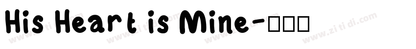 His Heart is Mine字体转换